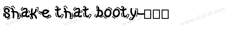 Shake that booty字体转换